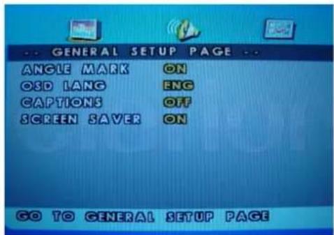 GENERAL SETUP PAGE ANGLE MARK ON OSD LANG ENG CAPTIONS OFF SCREEN SAVER ON GO TO GENERAL SETUP PAGE