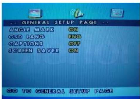GENERAL SETUP PAGE ANGLE MARK ON OSD LANG ENG CAPTIONS OFF SCREEN SAVER ON GO TO GENERAL SETUP PAGE