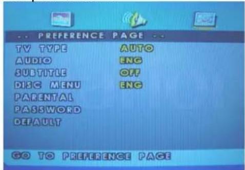 PREFERENCE PAGE TV TYPE AUTO AUDIO ENG SUBTITLE OFF DISC MENU ENG PARENTAL PASSWORD DEFAULT GO TO PREFERENCE PAGE