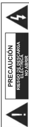 PRECAUCIÓN RIESGO DE DESCARGA ELECTRICA NO ABRIR