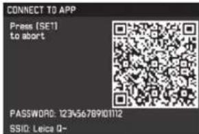 CONNECT TO APP Press (SET) to abort PASSWORD: 123X5678910112 SSID: Leica Q-