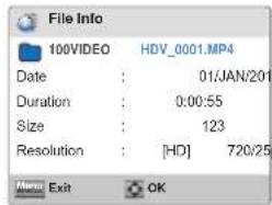 File Info 100VIDEO HDV_0001.MP4 Date : 01/JAN/2012 Duration : 0:00:55 Size : 123 Resolution : [HD] 720/25p Menu Exit OK