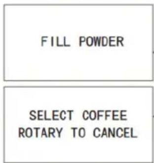 FILL POWDER SELECT COFFEE ROTARY TO CANCEL