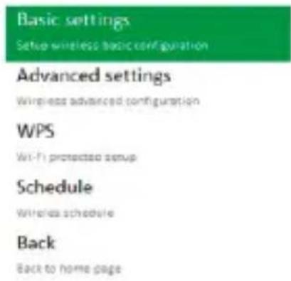 Basic settings Setup wireless basic configuration Advanced settings Wireless advanced configuration WPS Wi-Fi protected setup Schedule Wireless schedule Back Back to home page