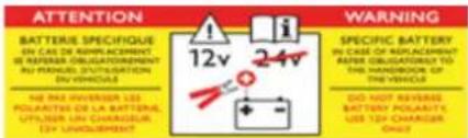 ATTENTION BATTERIE SPECIFIQUE EN CAI DE REPLACEMENT IS REPERA OBLIGATIONMENT AU-PARANT EN VENTUATION ENVIRONMENT NE PE INVERES LES POLARITIES DE LA BATTERY. UTILIZER UN CHARGESUR EDV UNTAGEMENT 12V 24V WARNING SPECIFIC BATTERY IN CASE OF REPLACEMENT REPER OBLIGATION TO THIRD CHARGESUR OF THE VEHODS DO NOT REVERSE BATTERY POLARITY, USE TDP CHARGESUR ONLY