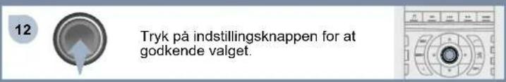 12 Tryk på indstillingsknappen for at godkende valget.