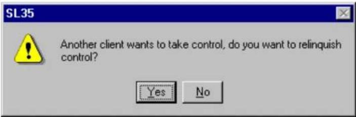 SL35 Another client wants to take control, do you want to relinquish control? Yes No