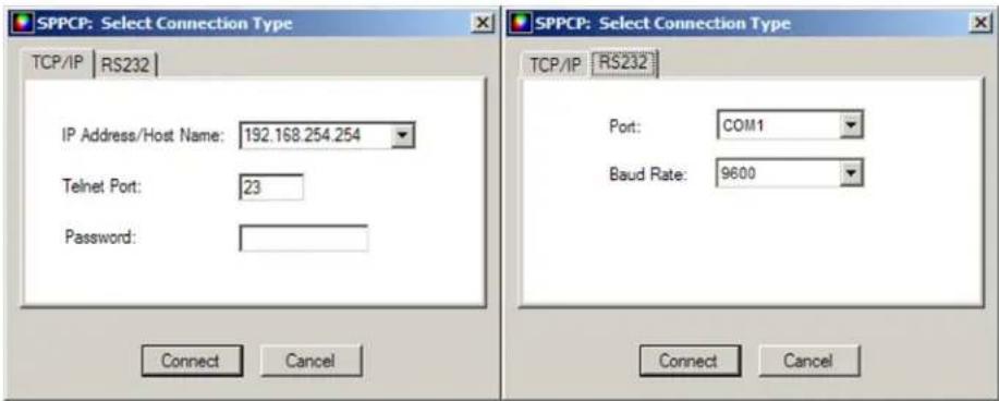 SPPCP: Select Connection Type TCP/IP | RS232 | IP Address/Host Name: 192.168.254.254 Telnet Port: 23 Password: Connect Cancel SPPCP: Select Connection Type TCP/IP | RS232 | Port: COM1 Baud Rate: 9600 Connect Cancel
