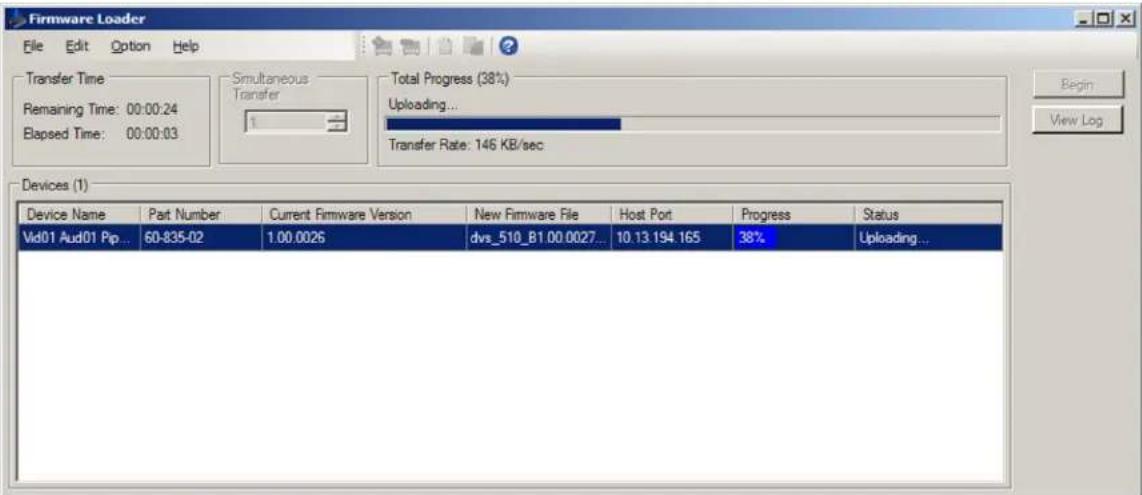 Firmware Loader File Edit Option Help Transfer Time Remaining Time: 00:00:24 Elapsed Time: 00:00:03 Smultaneous Transfer Total Progress (38%) Uploading... Transfer Rate: 146 KB/sec Begin View Log Devices (1) Device Name Part Number Current Firmware Version New Firmware File Host Port Progress Status Vd01 Aud01 Pip... 60-835-02 1.00.0026 dvs_510_B1.00.0027... 10.13.194.165 38% Uploading...