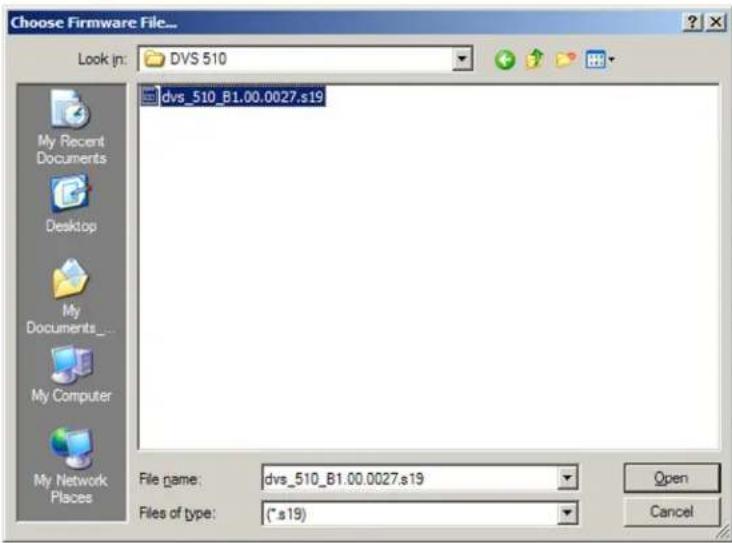Choose Firmware File... Look in: DVS 510 dvs_510_B1.00.0027.s19 My Recent Documents Desktop My Documents_ My Computer My Network Places File name: dvs_510_B1.00.0027.s19 Files of type: (*.s19) Open Cancel