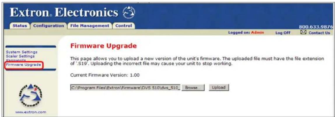 Extron® Electronics Status Configuration File Management Control 800.633.9876 Logged on: Admin Log Off Contact Us System Settings Scaler Settings Passwords Firmware Upgrade Firmware Upgrade This page allows you to upload a new version of the unit's firmware. The uploaded file must have the file extension of '.S19'. Uploading the incorrect file may cause your unit to stop working. Current Firmware Version: 1.00 C:\Program Files\Extron\Firmware\DVS 510\dvs_510 Browse Upload www.extron.com