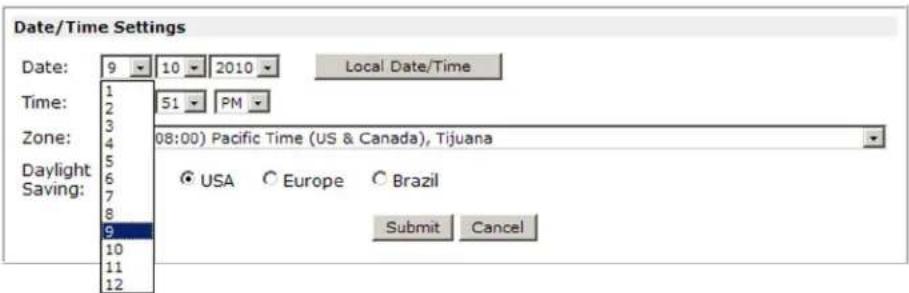Date/Time Settings Date: 9 10 2010 Local Date/Time Time: 1 51 PM Zone: 3 4 5 6 7 8 9 10 11 12 Daylight Saving: 08:00) Pacific Time (US & Canada), Tijuana USA Europe Brazil Submit Cancel