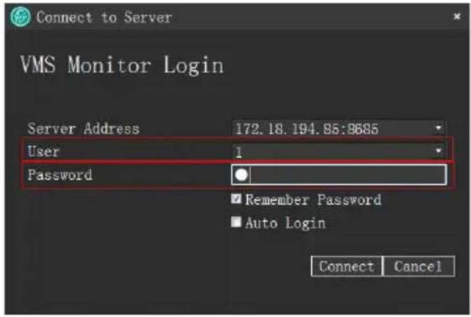 Connect to Server VMS Monitor Login Server Address 172.18.194.85:8685 User 1 Password Remember Password Auto Login Connect Cancel