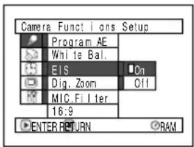Camera Funct i ons Setup Program AE White Bal. EIS On Dig. Zoom Off MIC Filter 16:9 ENTER RETURN RAM