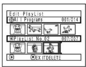 Edit PlayList All Programs 001/014 PlayList No 02 007/007 EX ITDELETE