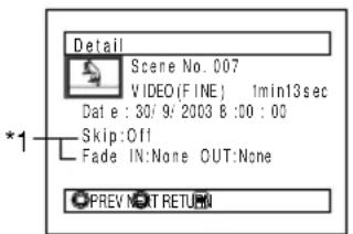 Detail Scene No. 007 VIDEO(FINE) 1min13sec Date : 30/9/2003 6:00:00 Skip:Off Fade IN:None OUT:None *1 PREV MUNT RETURN