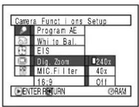 Camera Funct i ons Setup Program AE White Bal. EIS Dig. Zoom 240x MIC Fil ter 40x 16:9 Off ENTER RETURN ©RAN