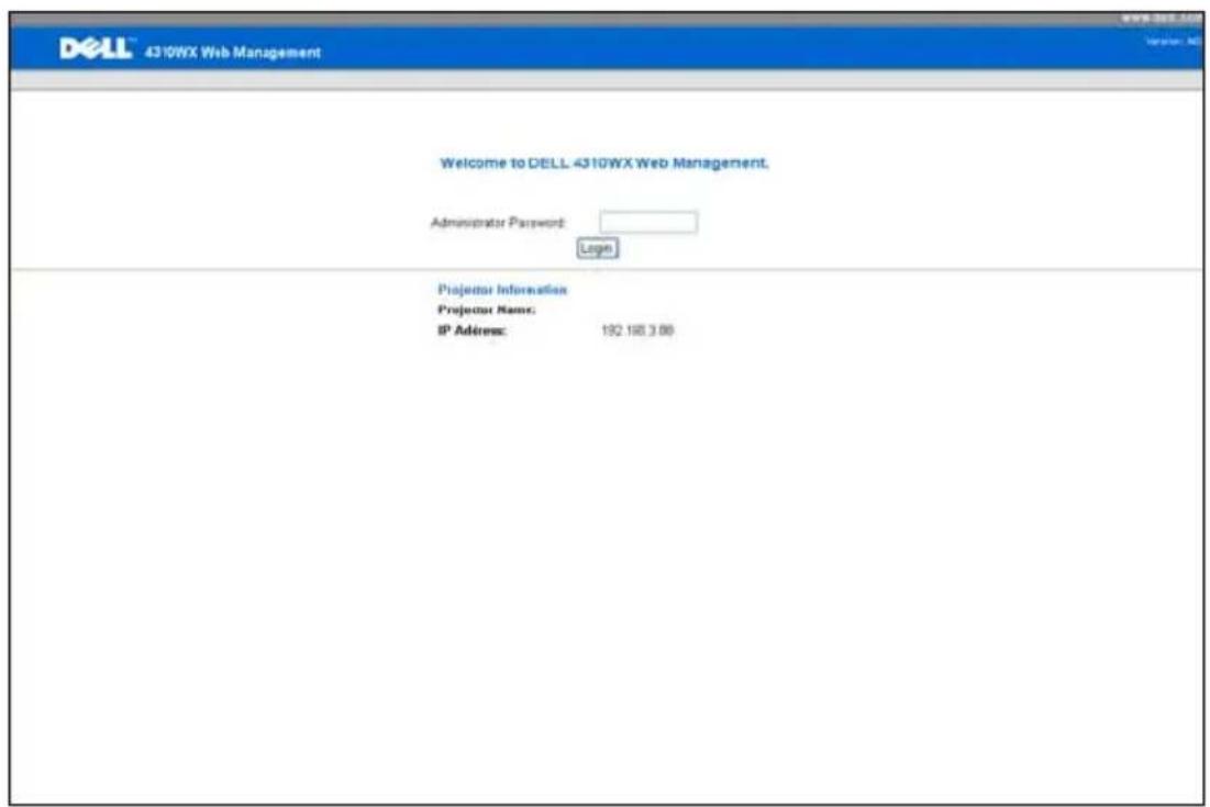 DELL™ 4310WX Web Management Welcome to DELL 4310WX Web Management. Administrator Password: Login Projector Information Projector Name: IP Address: 192.198.3.86