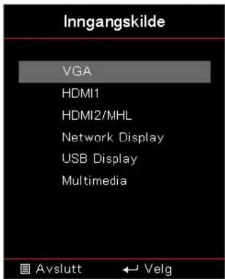 Inngangskilde VGA HDMI1 HDMI2/MHL Network Display USB Display Multimedia Avslutt ← Velg