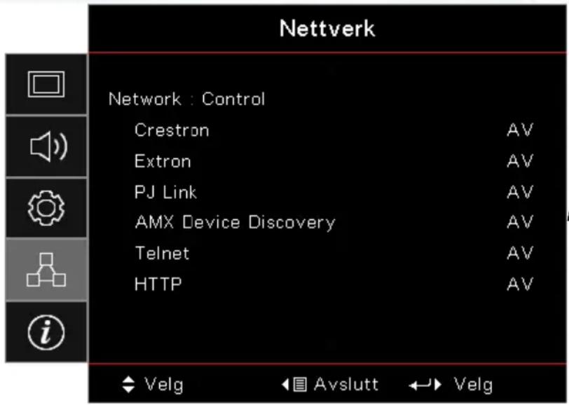 Nettverk Network : Control Crestron AV Extron AV PJ Link AV AMX Device Discovery AV Telnet AV HTTP AV i ♦ Velg ◀ Avslutt ↔ Velg