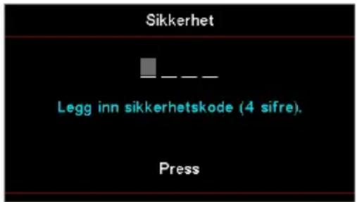Sikkerhet Legg inn sikkerhetskode (4 sifre). Press