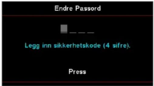 Endre Passord Legg inn sikkerhetskode (4 sifre). Press
