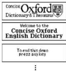 Concise Oxford Dictionary & Thesaurus Welcome to the Concise Oxford English Dictionary To end this demo press any key :