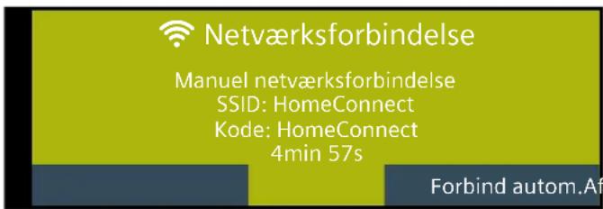 Netværksforbindelse Manuel netværksforbindelse SSID: HomeConnect Kode: HomeConnect 4min 57s Forbind autom.Af