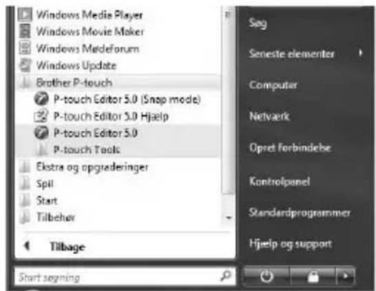Windows Media Player Windows Movie Maker Windows ModelForum Windows Update Brother P-touch P-touch Editor 5.0 (Snap mode) P-touch Editor 5.0 Hjælp P-touch Editor 5.0 P-touch Tools Ekstra og opgraderinger Spil Start Tilbehør Tilbage Start segning Sag Seneste elementer Computer Netværk Opret Forbindelse Kontrolpanel Standardprogrammer Hjælp og support