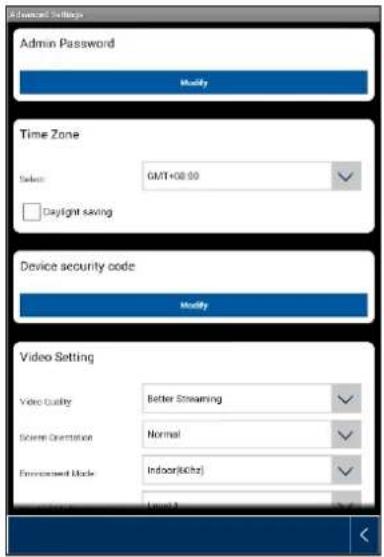 Advanced Settings Admin Password Modify Time Zone Select: GMT+08:00 Daylight saving Device security code Modify Video Setting Video Quality Better Streaming Storm Orientation Normal Environment Mode Indoor(kHz) Level 1