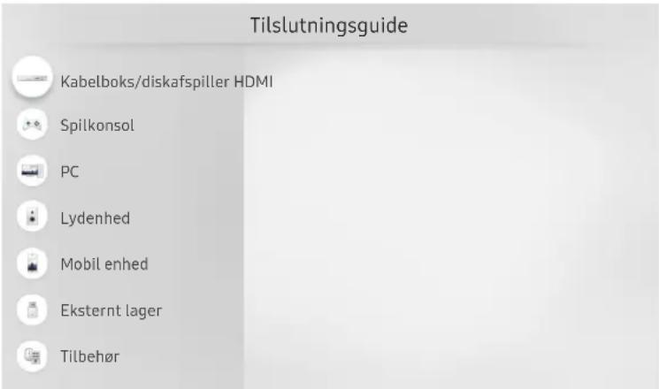 Tilslutningsguide Kabelboks/diskafspiller HDMI Spilkonsol PC Lydenhed Mobil enhed Eksternt lager Tilbehør