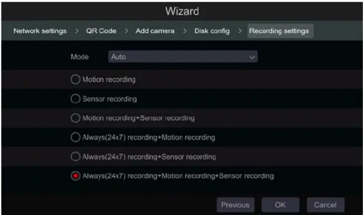 Wizard Network settings > QR Code > Add camera > Disk config > Recording settings Mode Auto Motion recording Sensor recording Motion recording+Sensor recording Always(24x7) recording+Motion recording Always(24x7) recording+Sensor recording Always(24x7) recording+Motion recording+Sensor recording Previous OK Cancel