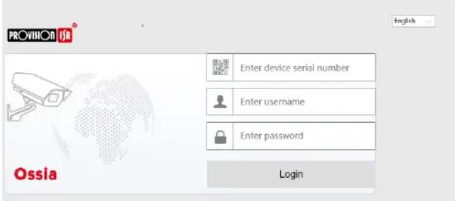 PROVISION English Enter device serial number Enter username Enter password Login Ossia