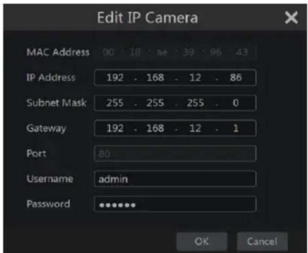 Edit IP Camera MAC Address 00 18 ae 39 96 43 IP Address 192 . 168 . 12 . 86 Subnet Mask 255 . 255 . 255 . 0 Gateway 192 . 168 . 12 . 1 Port 80 Username admin Password ...... OK Cancel