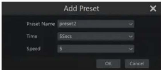 Add Preset Preset Name preset2 Time 5Secs Speed 5 OK Cancel