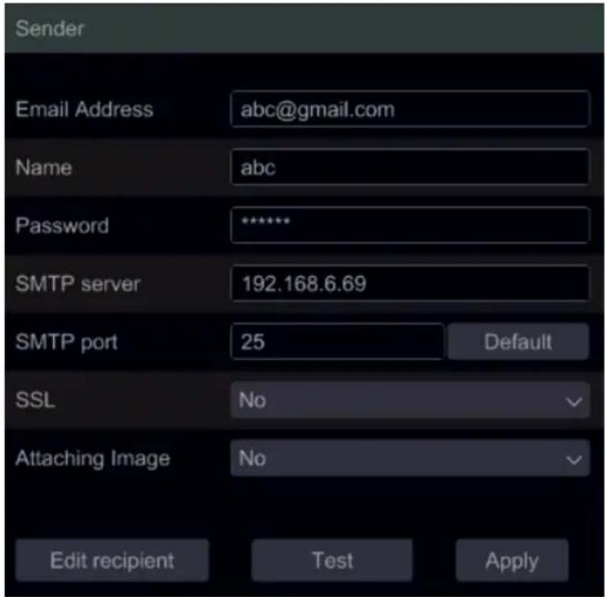Sender Email Address abc@gmail.com Name abc Password ***** SMTP server 192.168.6.69 SMTP port 25 Default SSL No Attaching Image No Edit recipient Test Apply