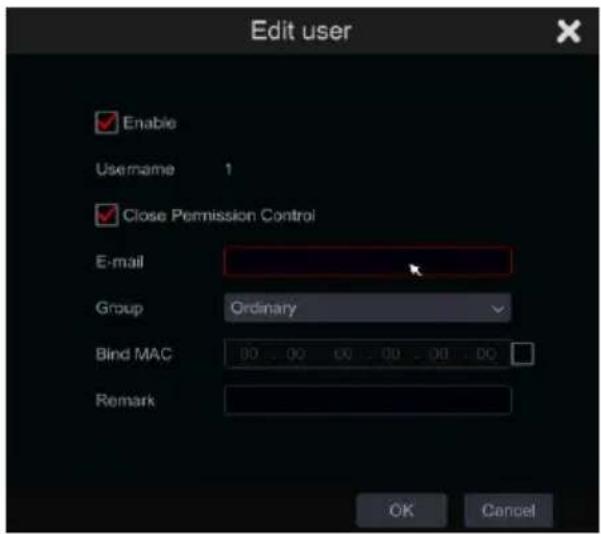 Edit user Enable Username 1 Close Permission Control E-mail Group Ordinary Bind MAC Remark OK Cancel