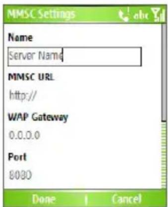 MMSC Settings Name Server Name MMSC URL http:// WAP Gateway 0.0.0.0 Port 8080 Done Cancel