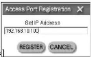Access Port Registration Set IP Address 192.168.10.100 REGISTER CANCEL