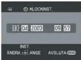 KLOCKINST. 13:04 2007 09:57 INST. ÄNDRA ANGE AVSLUTA