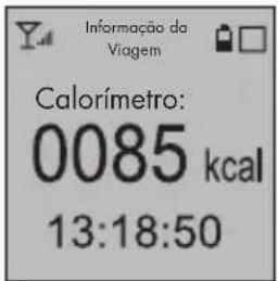 Informação da Viagem Calorímetro: 0085 kcal 13:18:50