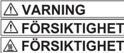 WARNING FÖRSIKTIGHET FÖRSIKTIGHET