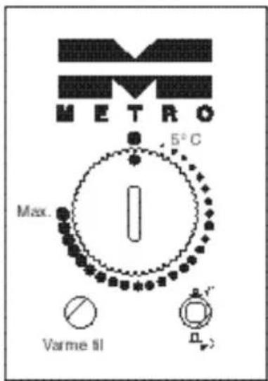 METRO 5°C Max. Varme til D