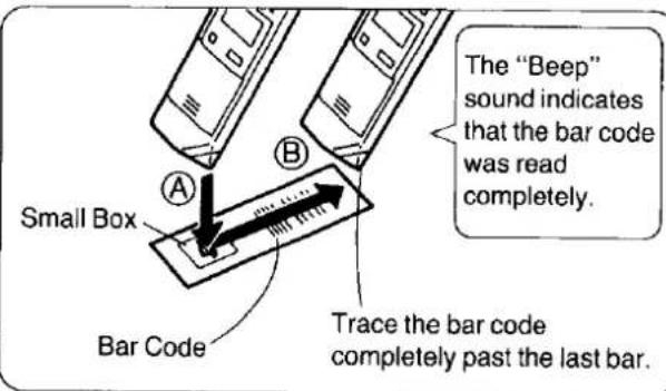 The "Beep" sound indicates that the bar code was read completely. Small Box Bar Code Trace the bar code completely past the last bar.