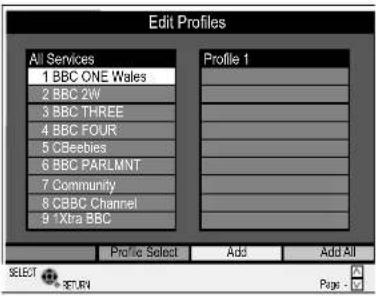 Edit Profiles All Services 1 BBC ONE Wales 2 BBC 2M 3 BBC THREE 4 BBC FOUR 5 CBeebies 6 BBC PARLMNT 7 Community 8 CBBC Channel 9 Xtra BBC Profile 1 Profile Select Add Add All SELECT RETURN Page -