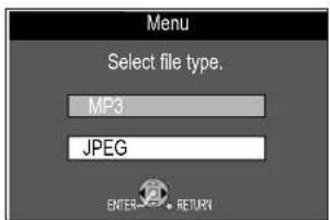Menu Select file type. MP3 JPEG ENTER RETURN