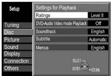 Setup Tuning Disc Picture Sound Display Connection Others Settings for Playback Ratings Level 8 DVD-Audio Video mode Playback Off Soundtrack English Subtitle Automatic Menus English SELECT EXITLY RETURN