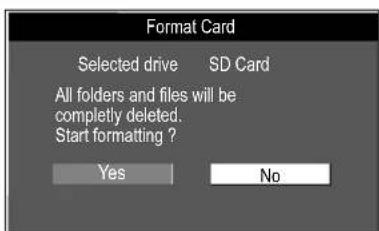Format Card Selected drive SD Card All folders and files will be completely deleted. Start formatting ? Yes No