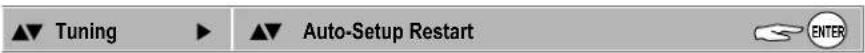 ▲▼ Tuning ▶ ▲▼ Auto-Setup Restart ENTER