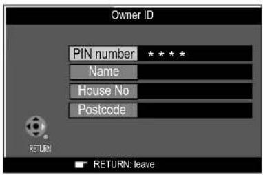 Owner ID PIN number ***** Name House No Postcode RETURN: RETURN: leave